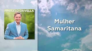 Mulher Samaritana  Marcelo Crivella [upl. by Cecelia168]