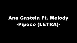 Ana Castela Ft Melody  Pipoco LETRA [upl. by Ahserak]