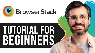 BrowserStack Tutorial for Beginners  StepbyStep Guide to CrossBrowser Testing 2024 [upl. by Ewen352]