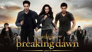 The Twilight Saga Breaking Dawn – Part 2 Movie  Kristen Stewart Full Movie HD Review [upl. by Odraleba]