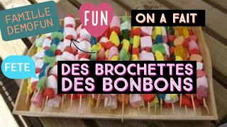 RECETTE FETE  des brochettes de bonbons  1 [upl. by Melac]