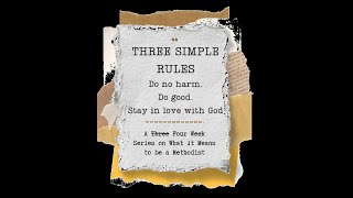 Methodisms Three Simple Rules Love God  August 4th 2024 [upl. by Naedan]