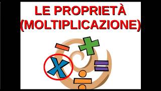 Aritmetica134 le proprietà della moltiplicazione [upl. by Onez]