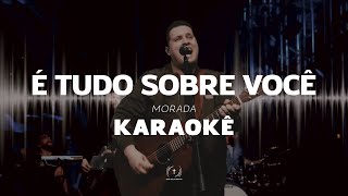 Morada  É Tudo Sobre Você Playback  Karaokê [upl. by Logan]