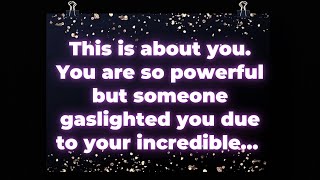 Angel This is about you You are so powerful but someone gaslighted you due to your incredible… [upl. by Kendal]