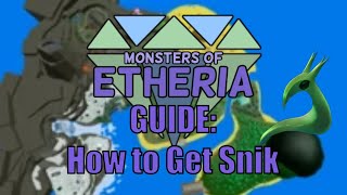 Monsters of Etheria  How to Get Snik [upl. by Assital]