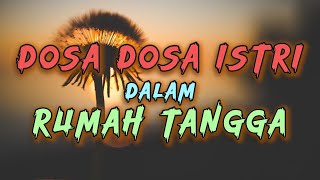 Sering Dilakukan  Inilah Dosa Istri Durhaka Kepada Suami Dalam Rumah Tangga [upl. by Apfelstadt]