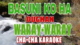 BASUNI KO HA DUGHAN 🎤 WARAYWARAY CHACHA KARAOKE [upl. by Orips]