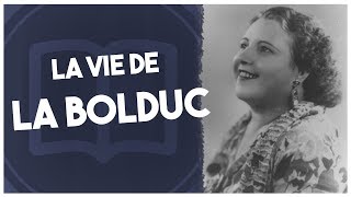 La Bolduc sa vie son histoire  LHistoire nous le dira 23 [upl. by Arde931]