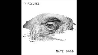 Nate Good  7 Figures [upl. by Pillihpnhoj331]