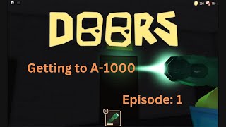 Doors  Getting to A1000 EPISODE 1 [upl. by Namlak776]