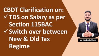 CBDT Clarification  Switch Over Between Old and New Tax Regime  Section 115BAC  CA Kushal Soni [upl. by Airdnalahs960]