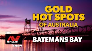 Gold Hot Spots of Australia  Batemans Bay New South Wales [upl. by Wake140]