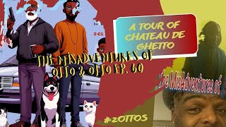 2OttOs Ep 60 The MisAdventures of Otto amp Otto  A Tour of Chateau De Ghetto [upl. by Jon]