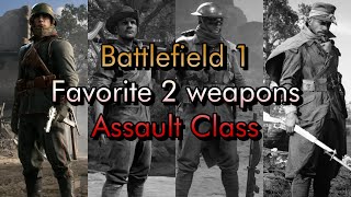 Battlefield 1  Favorite 2 Weapons  Assault class [upl. by Dej]