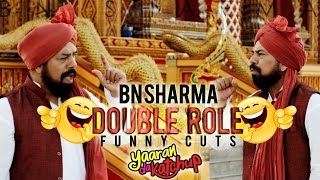 BN Sharma  Double Role  Funny Cuts  Yaaran Da Katchup [upl. by Barbara-Anne159]