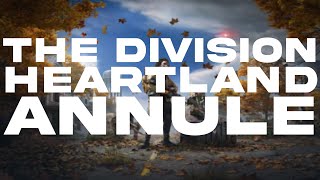 THE DIVISION HEARTLAND EST ANNULÉ  thedivision [upl. by Littman385]