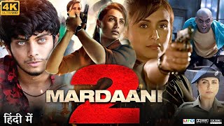 Mardaani 2 Full Movie  Rani Mukerjee  Vishal Jethwa  Vikram Singh Chauhan  Review amp Facts HD [upl. by Ocker]