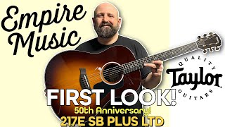 FIRST LOOK  Taylor 217e SB Plus LTD  EMPIRE MUSIC [upl. by Esorylime]