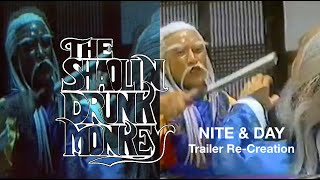 THE SHAOLIN DRUNK MONKEY Nite amp Day  Trailer ReCreation [upl. by Allenotna468]