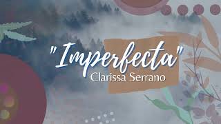 Imperfecta  Clarissa Serrano Video letra oficial [upl. by Nanny]