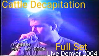 Cattle Decapitation May 16th 2004 Live Full Set [upl. by Capwell]