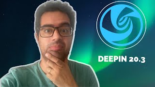 DEEPIN LINUX 203 COM SUPER DESIGN  Desktop Linux [upl. by Mickelson]