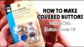 How to Make Fabric Covered Buttons with a Dritz Button Cover Kit [upl. by Nelleus]