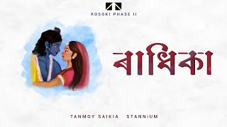 RADHIKA  Tanmoy Saikia amp STANNiUM  Kavyashree Gogoi Official Release [upl. by Engvall667]