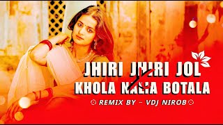 Jhiri Jhiri Jol Poriche x Khola Nalia Botala  Remix  VDJ NIROB  Purulia Dj Song 2024 [upl. by Chaddie245]