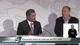 Descartan retiro de reservas del PEF 2022 [upl. by Notac174]