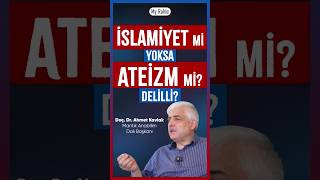 İslamiyet mi Yoksa Ateizm mi Delilli  Doç Dr Ahmet Kavlak  My Rahle  short [upl. by Oisangi763]