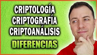 📌Diferencias entre CRIPTOLOGÍA CRIPTOGRAFÍA y CRIPTOANÁLISIS ◄ Ejemplo de CRIFRADO o ENCRIPTADO [upl. by Adorl]