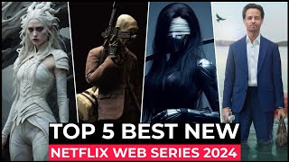 Top 5 New Netflix Original Series Released In 2024  Best Netflix Web Series 2024  Netflix Series [upl. by Cynthea]