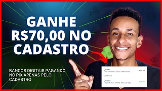 5 BANCOS DIGITAIS PAGANDO NO CADASTRO 2024  PODE TRANSFERIR NO PIX [upl. by Nibroc448]