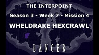 Mission 4 Week 7 Season 3 The Interpoint Lancer TTRPG [upl. by Turne776]