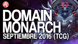 Domain Monarch SEPTEMBER Setiembre 2016 Duels amp Decklist YuGiOh Post August 2016 Banlist [upl. by Marcella805]