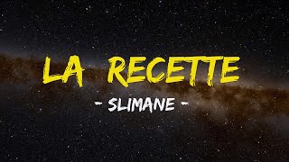 Slimane  La recette lyricsparoles [upl. by Sivatco]