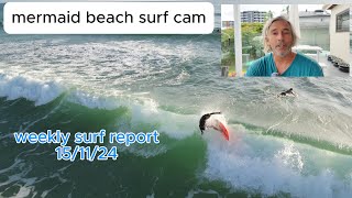 surf report 151124 mermaid beach surf cam [upl. by Jeconiah553]