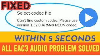 cant find custom codec mx player  1 24 0 armv8 and 1 32 0 armv8 neon codec all eac3 problem solved [upl. by Chansoo]