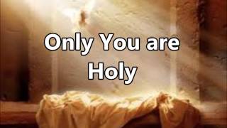 Only You are Holy Donnie McClurkin w lyrics [upl. by Arodoeht]