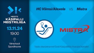 HC ViimsiAlexela  Mistra  MEESTE KÄSIPALLI MEISTRILIIGA 20242025 [upl. by Noam]