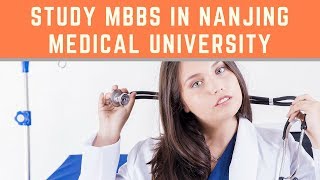 Study MBBS in Nanjing Medical University Jagvimal Consultants 91 9772378888 [upl. by Herwig]