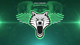 Skan x Dreamer  Sabertooth [upl. by Matthias]