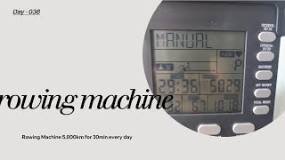 Rowing Machine 5000km for 30min every day 36 [upl. by Rask]