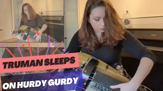 Truman Sleeps  Philip Glass  Hurdy gurdy cover Gamarra alto [upl. by Pulchi]