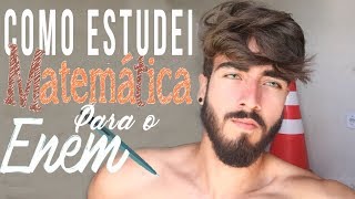 A MELHOR FORMA DE ESTUDAR MATEMÁTICA PARA O ENEM [upl. by Aisitel]