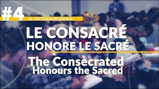 Le consacré honore le sacré Pt4  Dr Michaux Mundala  CENAENCÉLÉBRATION [upl. by Ynatirb]