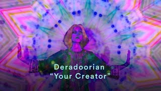 Deradoorian  quotYour Creatorquot Official Music Video [upl. by Hessler]