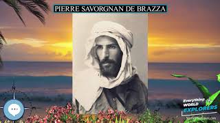 Pierre Savorgnan de Brazza 🗺⛵️ WORLD EXPLORERS 🌎👩🏽‍🚀 [upl. by Daniels705]